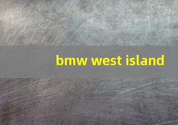 bmw west island